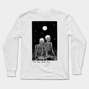 true love never dies Long Sleeve T-Shirt